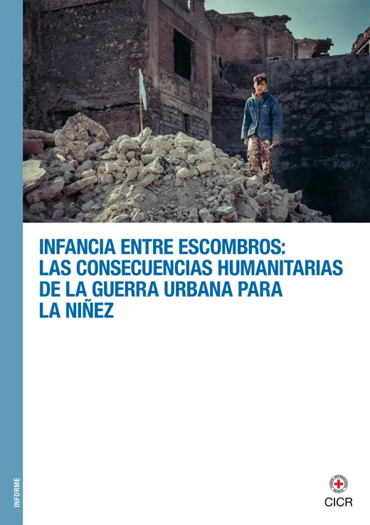 Portada de la publicación "Infancia entre escombros: las consecuencias humanitarias de la guerra urbana para la niñez