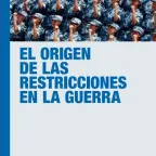 El origen de las restricciones en la guerra